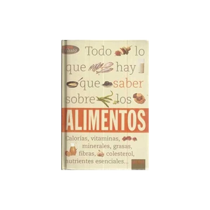 Todo lo que hay que saber sobre los alimentos